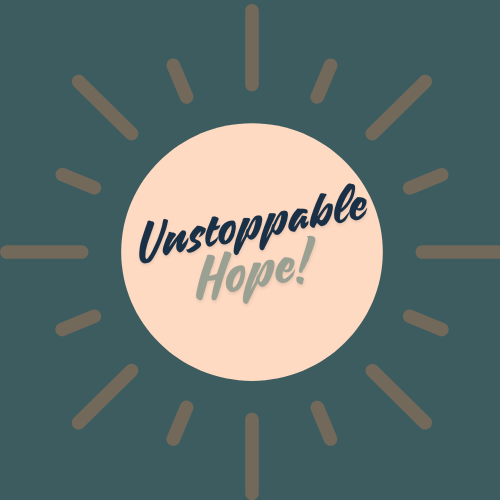 Unstoppable Hope!